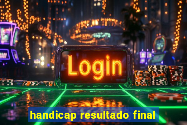 handicap resultado final